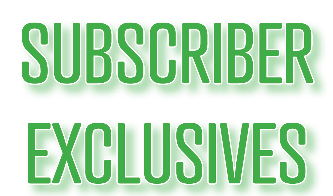 subscriber exclusives