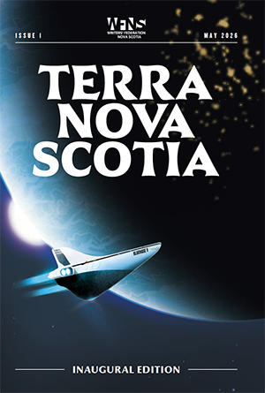 Cover for Terra Nova Scotia Speculative Fiction zine produced by Writers Federation of Nova Scotia. Dark blue background with a planet and a spaceship 